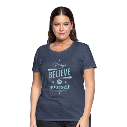 Frauen Premium T-Shirt - Always believe - Blau meliert