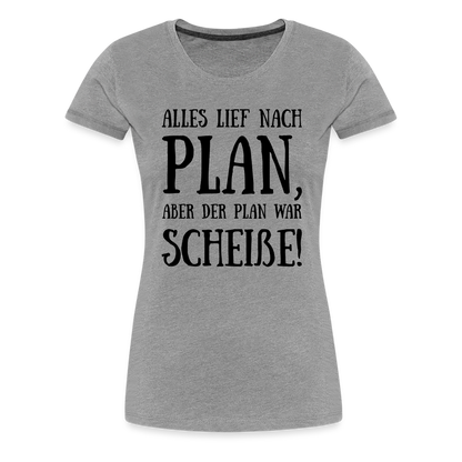 Frauen Premium T-Shirt - Nach Plan - Grau meliert