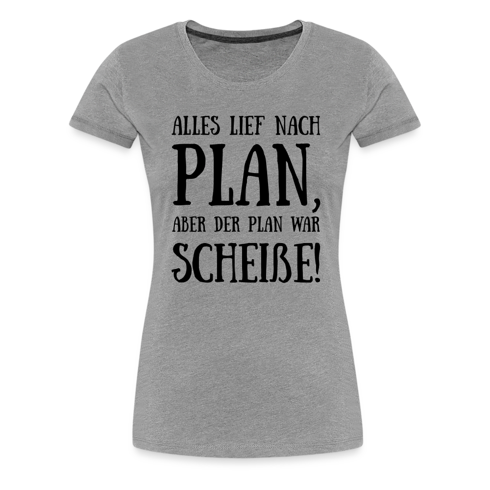 Frauen Premium T-Shirt - Nach Plan - Grau meliert