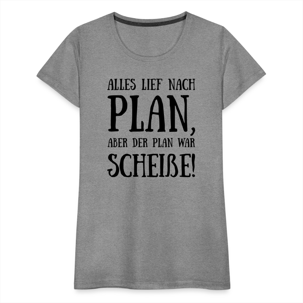 Frauen Premium T-Shirt - Nach Plan - Grau meliert