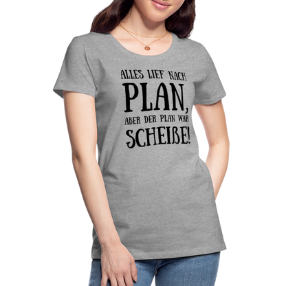 Frauen Premium T-Shirt - Nach Plan - Grau meliert