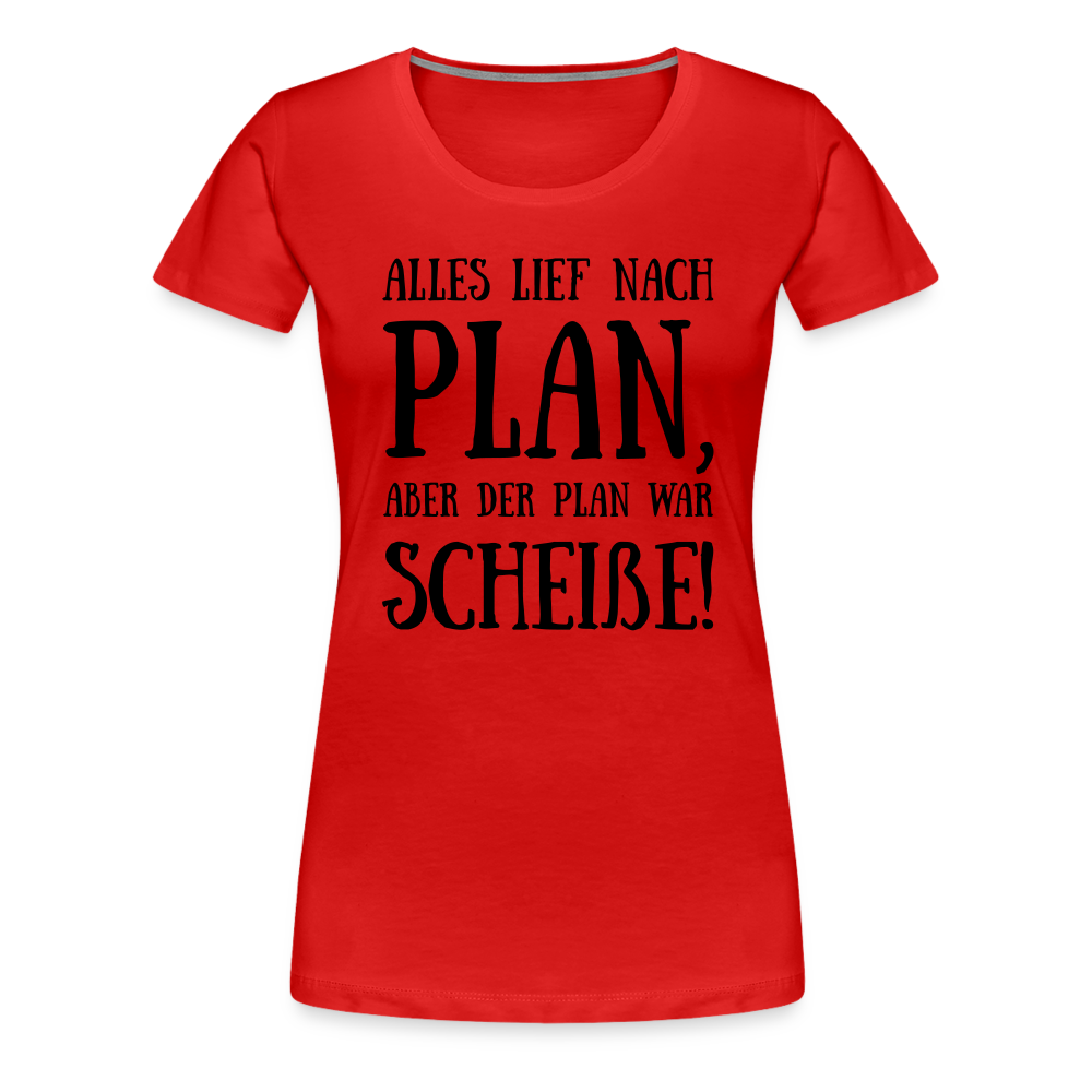 Frauen Premium T-Shirt - Nach Plan - Rot