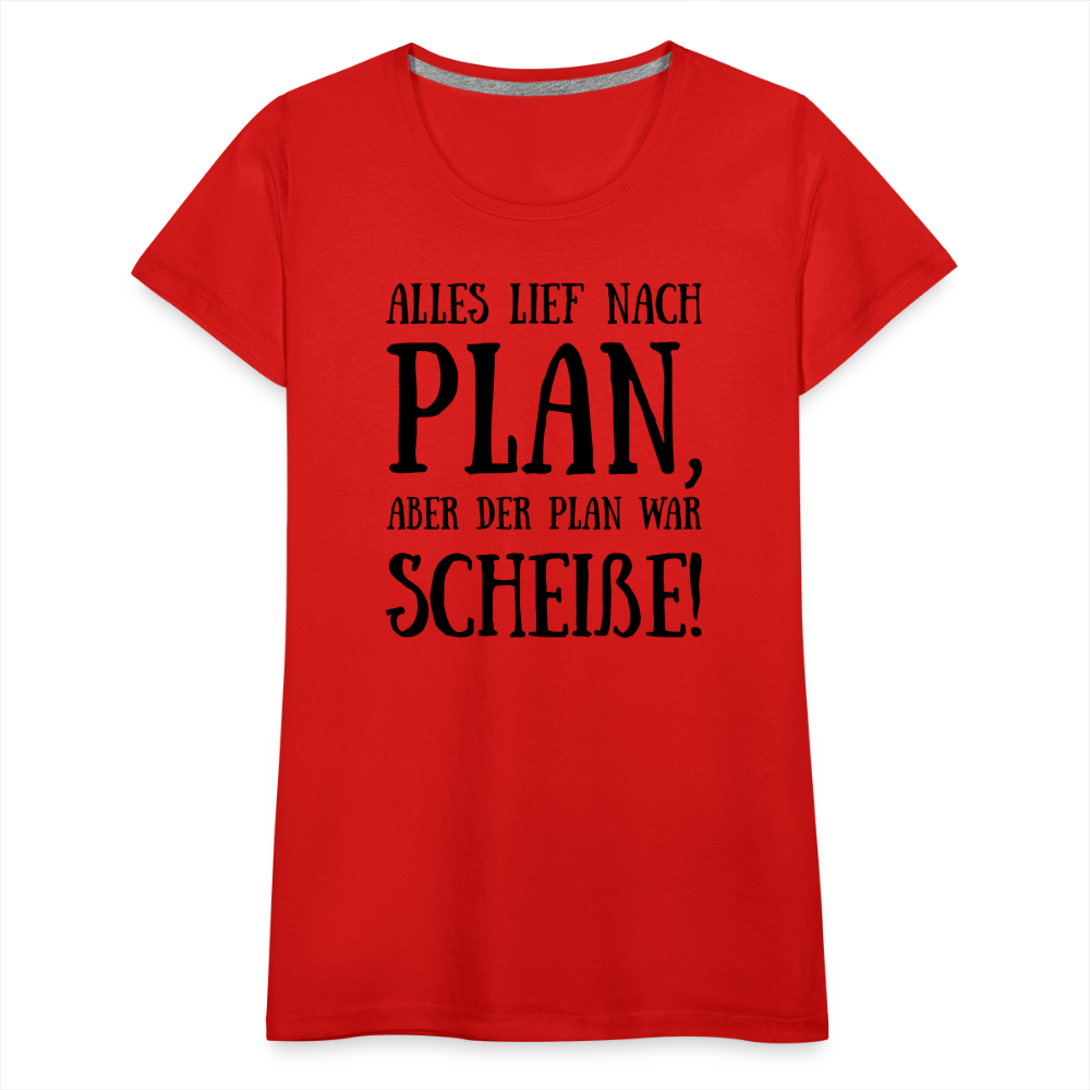 Frauen Premium T-Shirt - Nach Plan - Rot