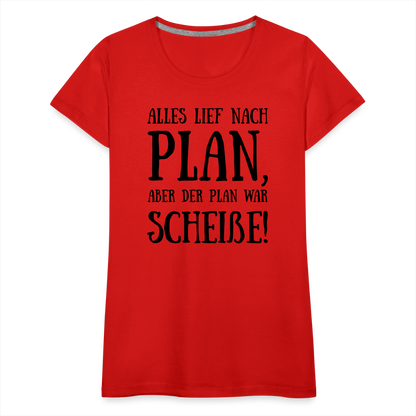 Frauen Premium T-Shirt - Nach Plan - Rot