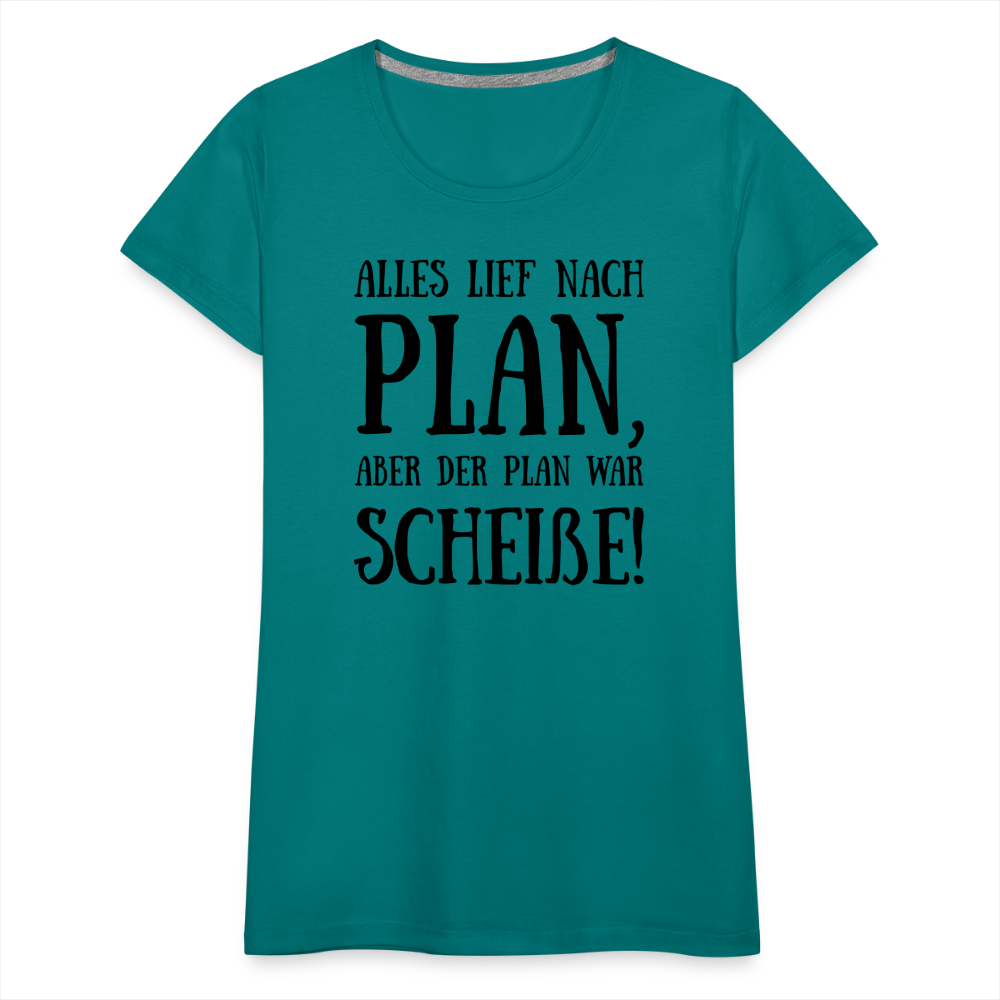 Frauen Premium T-Shirt - Nach Plan - Divablau