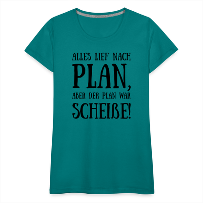 Frauen Premium T-Shirt - Nach Plan - Divablau