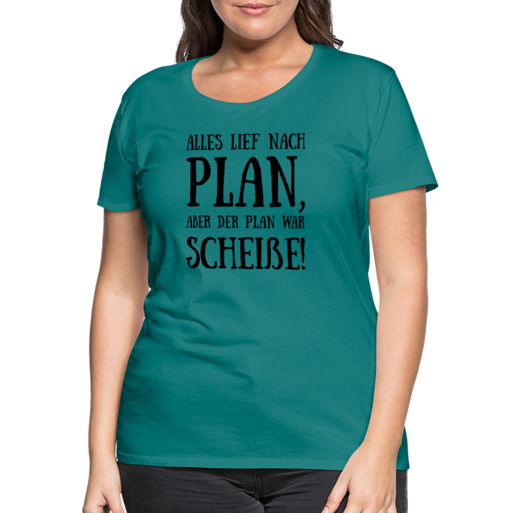 Frauen Premium T-Shirt - Nach Plan - Divablau