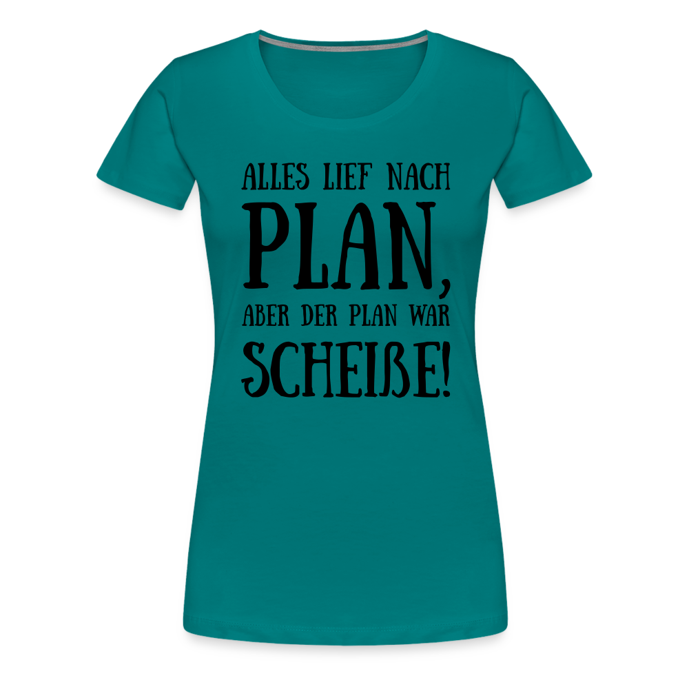 Frauen Premium T-Shirt - Nach Plan - Divablau