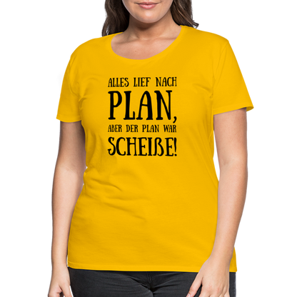 Frauen Premium T-Shirt - Nach Plan - Sonnengelb