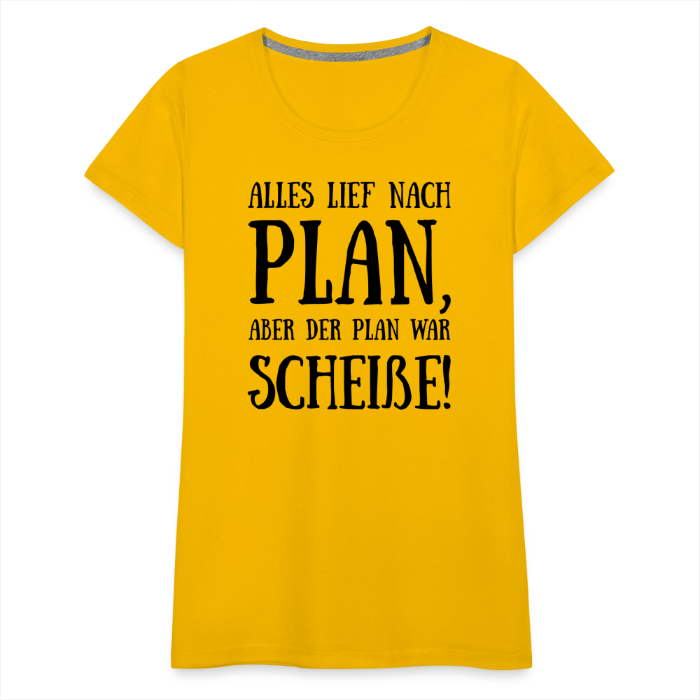 Frauen Premium T-Shirt - Nach Plan - Sonnengelb