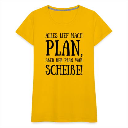 Frauen Premium T-Shirt - Nach Plan - Sonnengelb