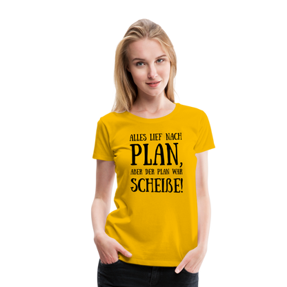 Frauen Premium T-Shirt - Nach Plan - Sonnengelb