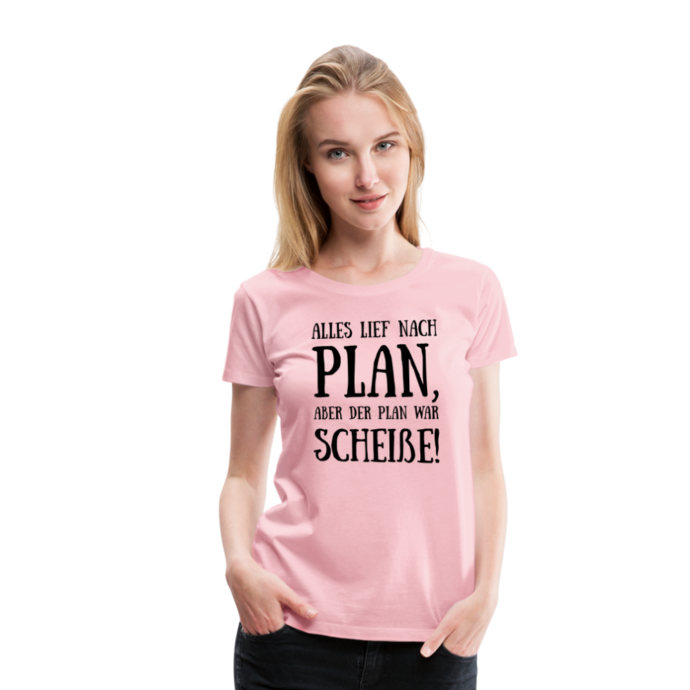 Frauen Premium T-Shirt - Nach Plan - Hellrosa