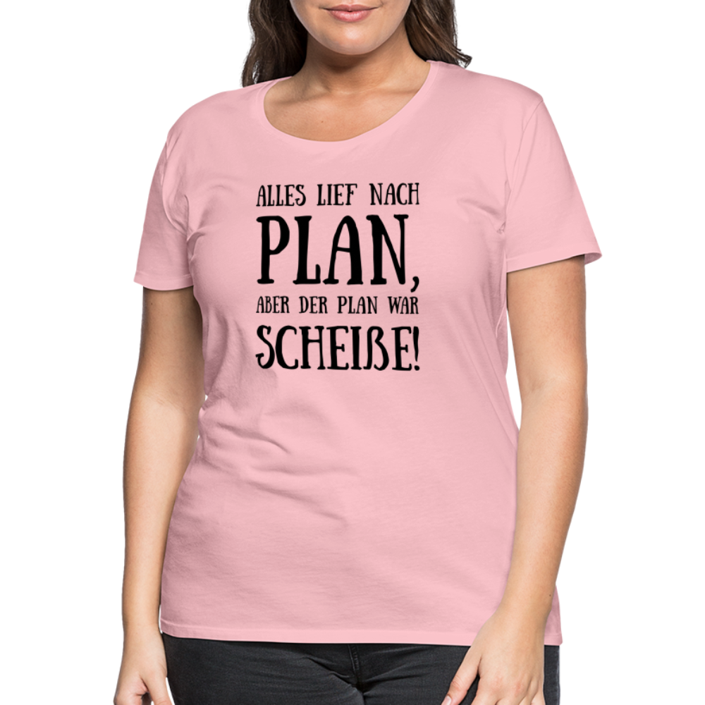 Frauen Premium T-Shirt - Nach Plan - Hellrosa