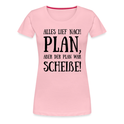 Frauen Premium T-Shirt - Nach Plan - Hellrosa