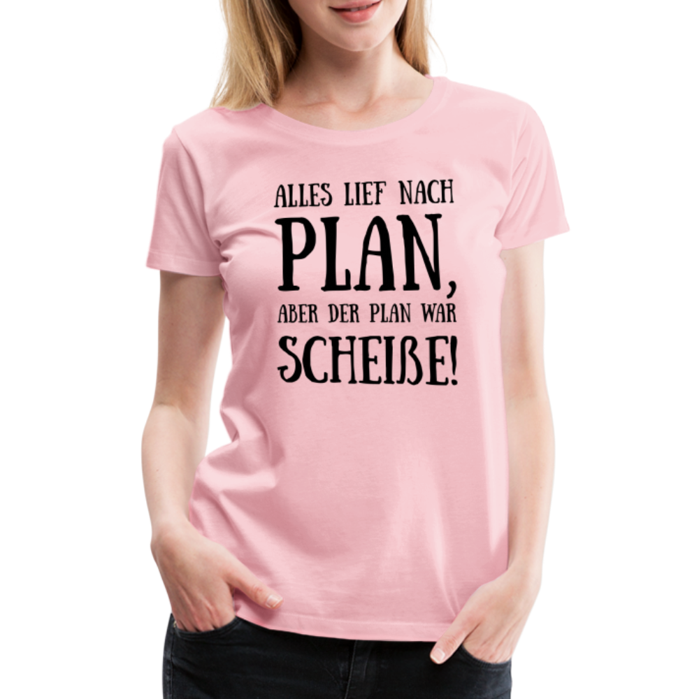 Frauen Premium T-Shirt - Nach Plan - Hellrosa