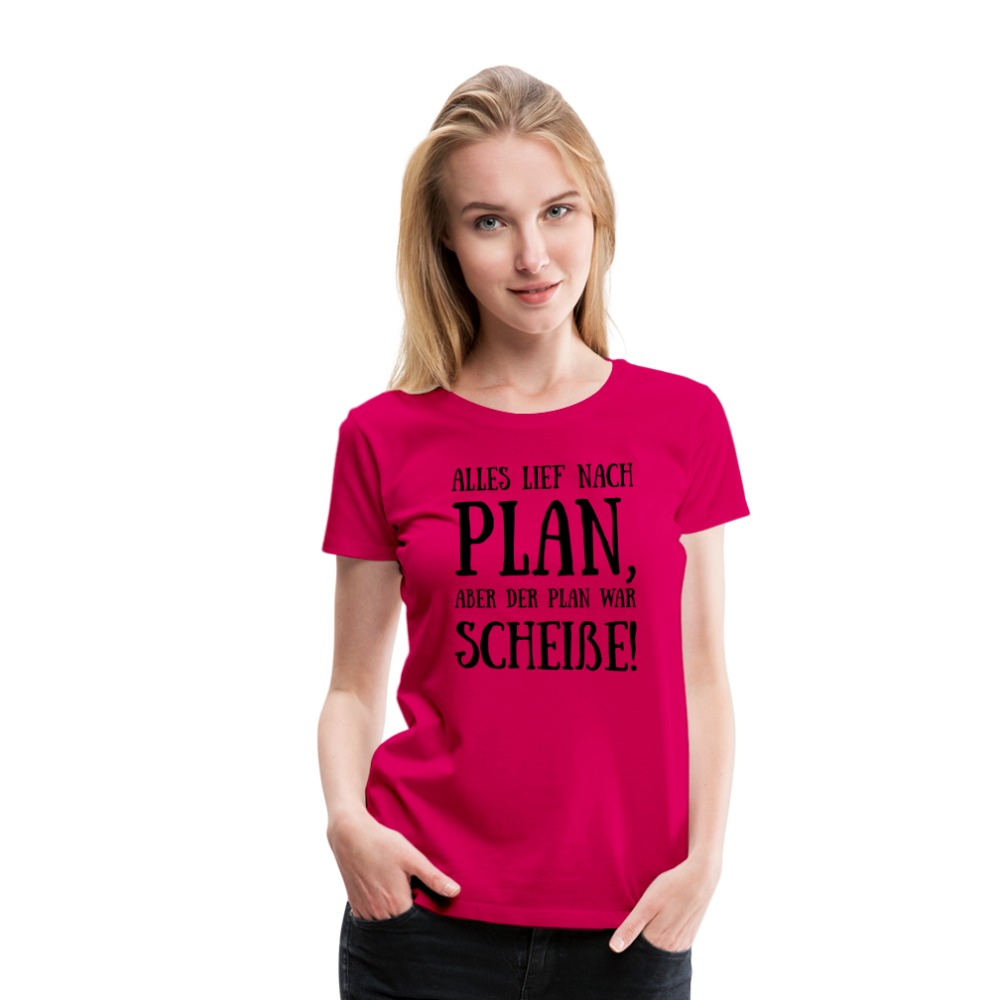 Frauen Premium T-Shirt - Nach Plan - dunkles Pink