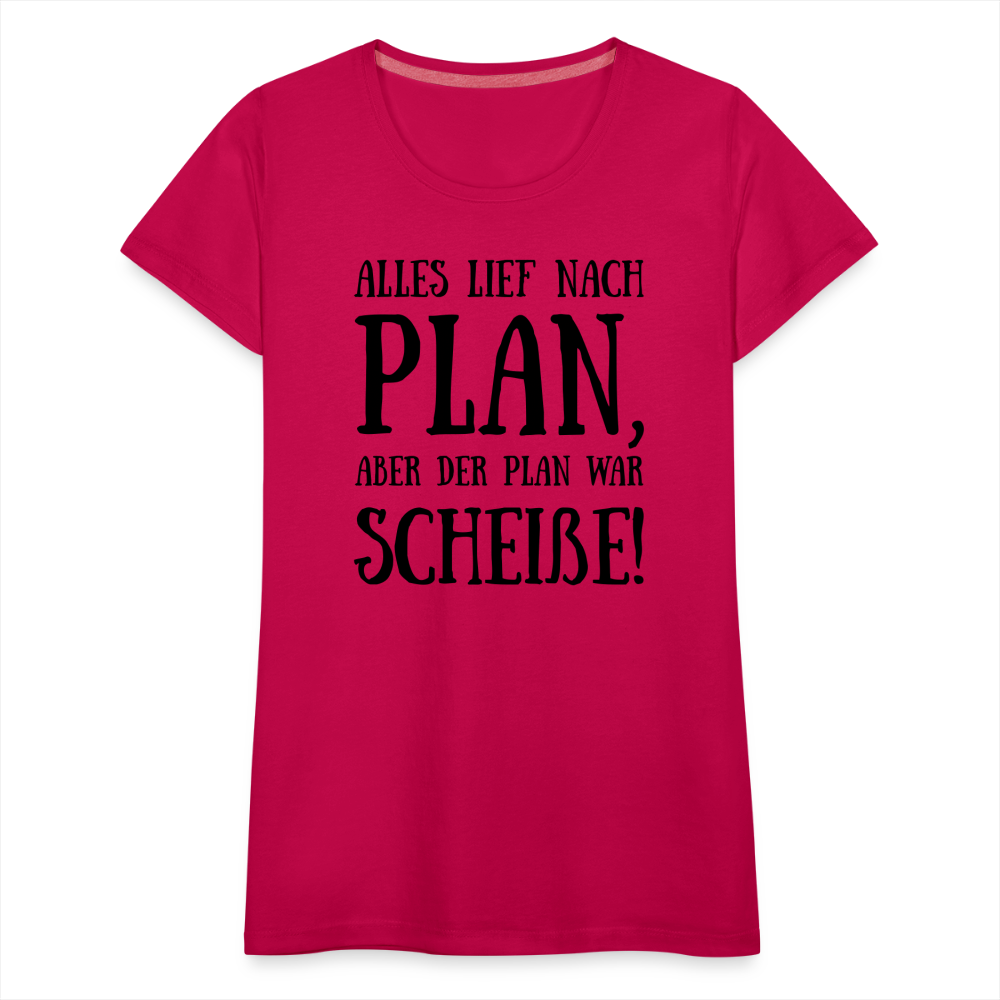 Frauen Premium T-Shirt - Nach Plan - dunkles Pink