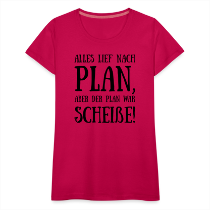 Frauen Premium T-Shirt - Nach Plan - dunkles Pink