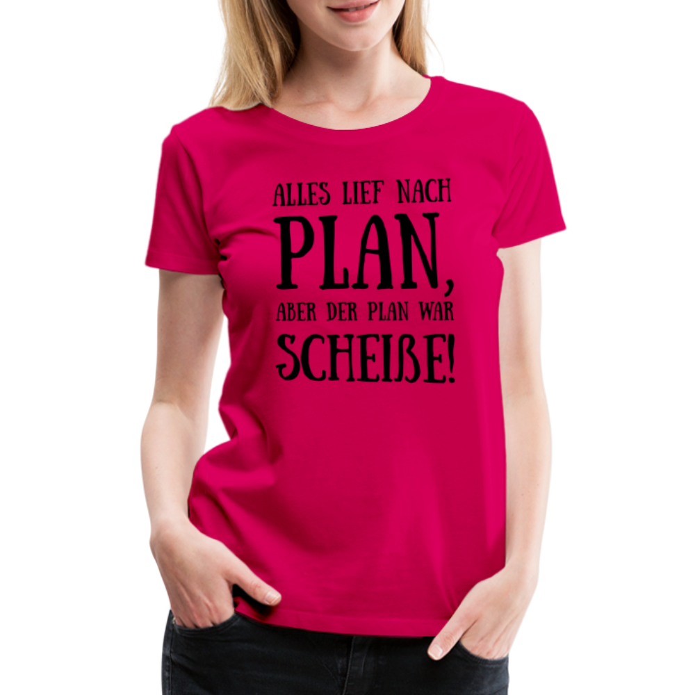 Frauen Premium T-Shirt - Nach Plan - dunkles Pink