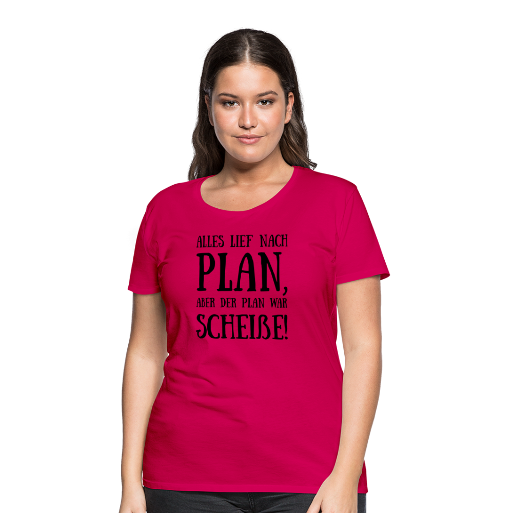 Frauen Premium T-Shirt - Nach Plan - dunkles Pink