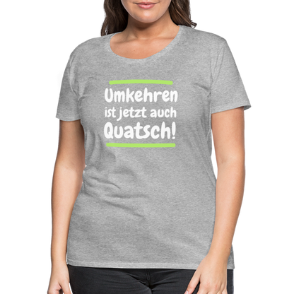 Frauen Premium T-Shirt - Umkehren - Grau meliert