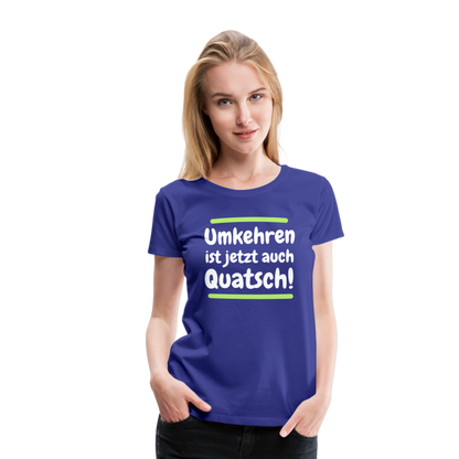 Frauen Premium T-Shirt - Umkehren - Königsblau