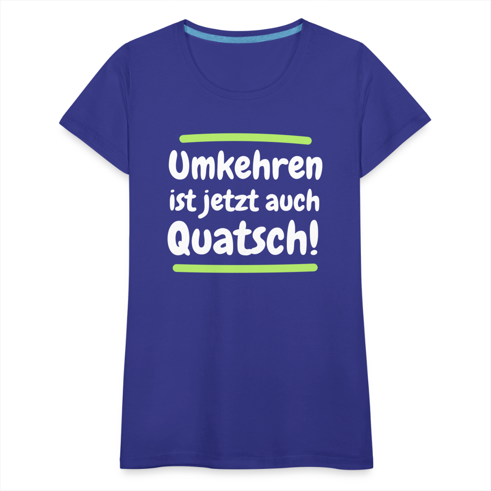 Frauen Premium T-Shirt - Umkehren - Königsblau