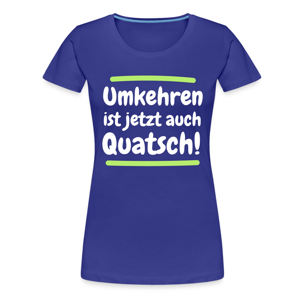 Frauen Premium T-Shirt - Umkehren - Königsblau