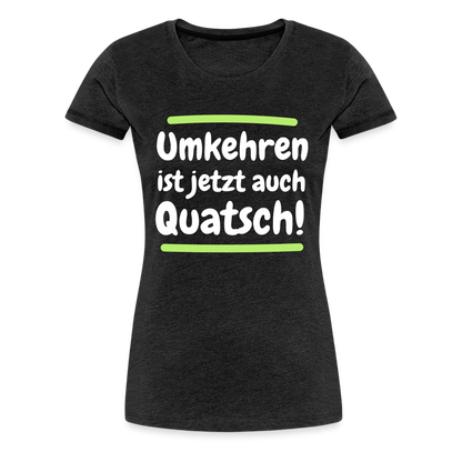 Frauen Premium T-Shirt - Umkehren - Anthrazit