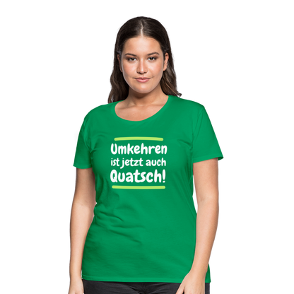 Frauen Premium T-Shirt - Umkehren - Kelly Green