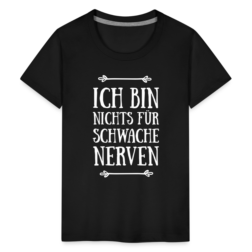 Teenager Premium T-Shirt - Schwache Nerven - Schwarz