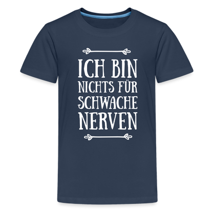 Teenager Premium T-Shirt - Schwache Nerven - Navy