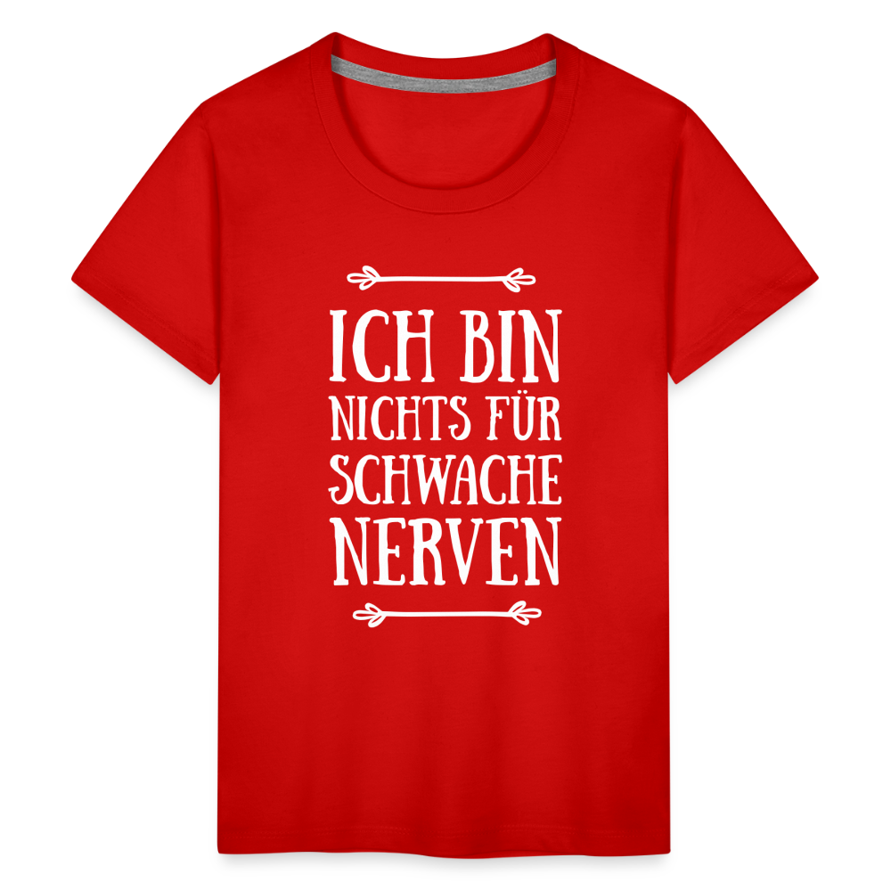 Teenager Premium T-Shirt - Schwache Nerven - Rot