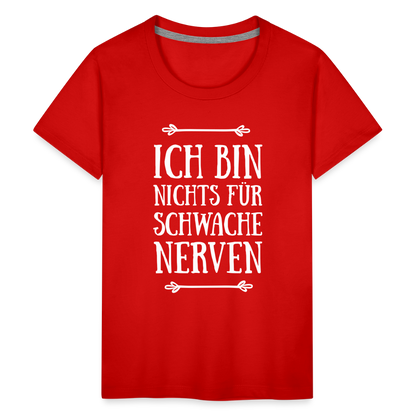 Teenager Premium T-Shirt - Schwache Nerven - Rot