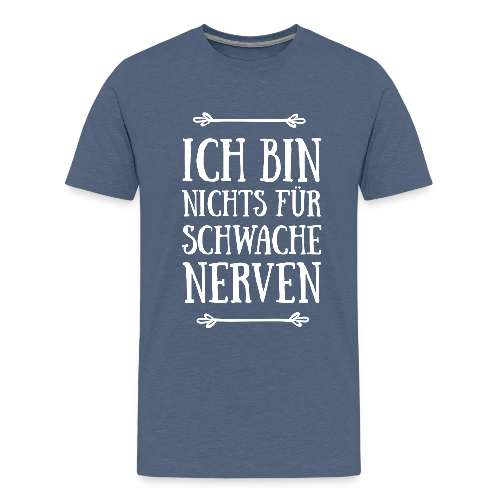 Teenager Premium T-Shirt - Schwache Nerven - Blau meliert