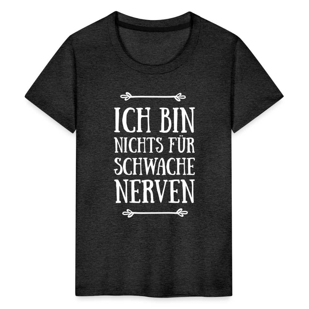 Teenager Premium T-Shirt - Schwache Nerven - Anthrazit