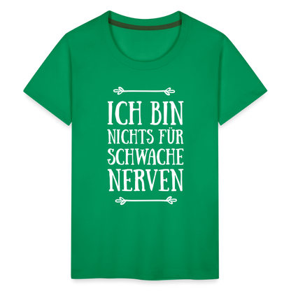 Teenager Premium T-Shirt - Schwache Nerven - Kelly Green