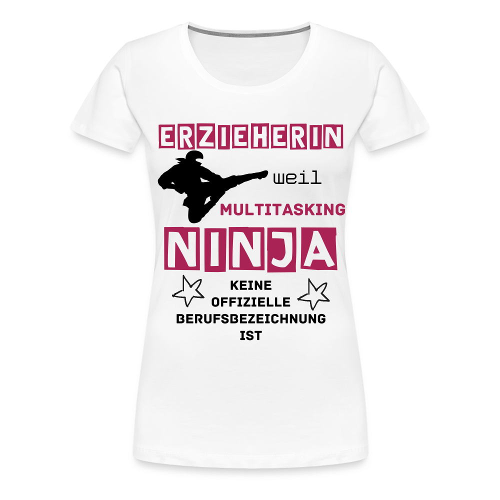 Frauen Premium T-Shirt - Ninja Erzieherin - weiß