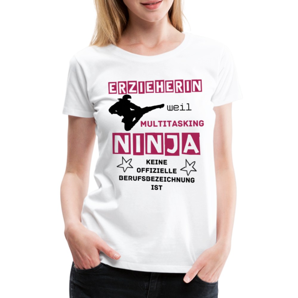 Frauen Premium T-Shirt - Ninja Erzieherin - weiß