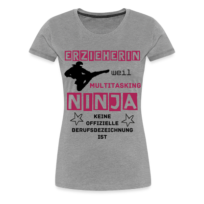 Frauen Premium T-Shirt - Ninja Erzieherin - Grau meliert