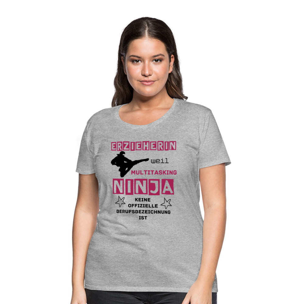 Frauen Premium T-Shirt - Ninja Erzieherin - Grau meliert