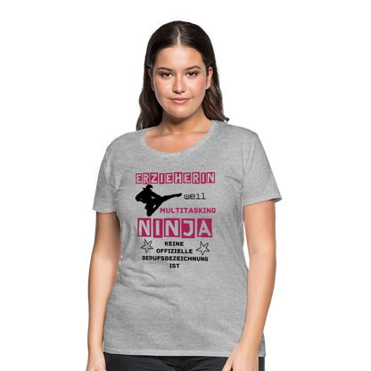 Frauen Premium T-Shirt - Ninja Erzieherin - Grau meliert