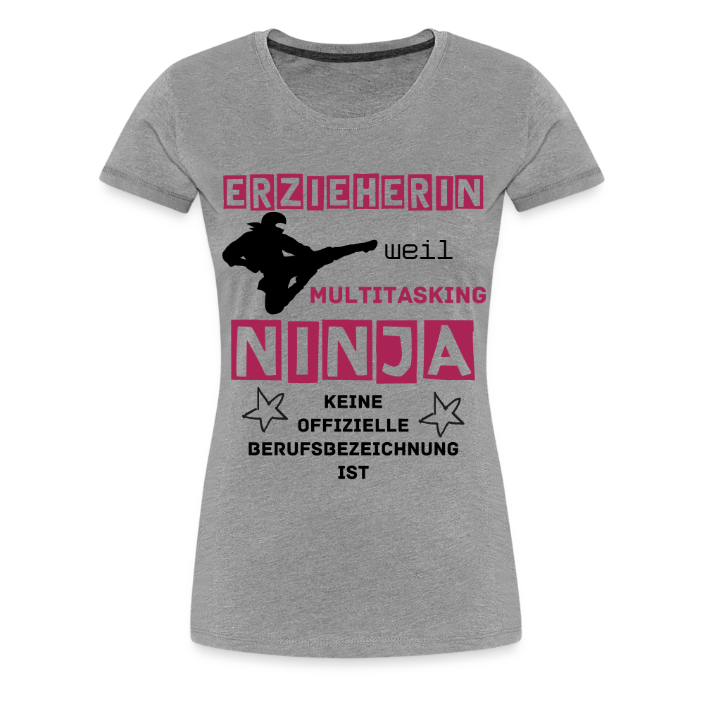 Frauen Premium T-Shirt - Ninja Erzieherin - Grau meliert