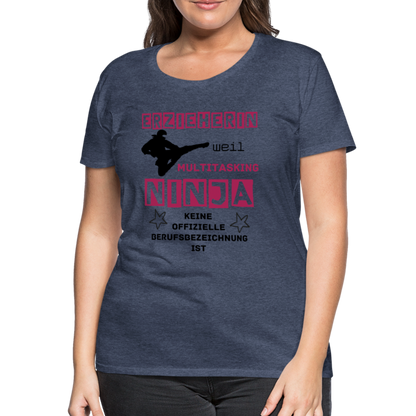 Frauen Premium T-Shirt - Ninja Erzieherin - Blau meliert