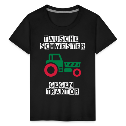 Kinder Premium T-Shirt - Tausche Schwester gegen Traktor - Schwarz