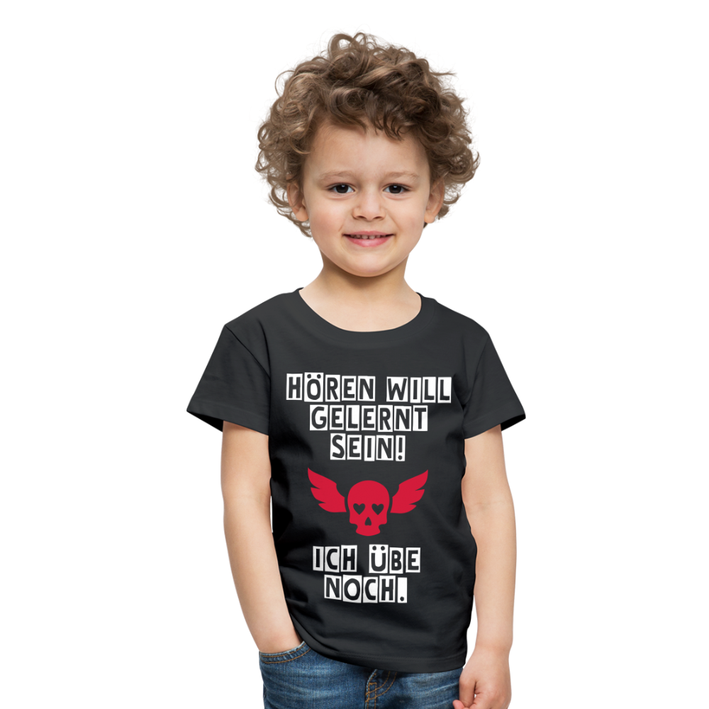 Kinder Premium T-Shirt - Hören will gelernt sein Spruch für coole Kinder - Schwarz