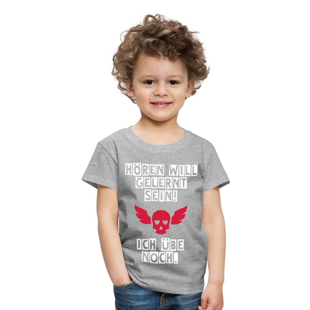 Kinder Premium T-Shirt - Hören will gelernt sein Spruch für coole Kinder - Grau meliert