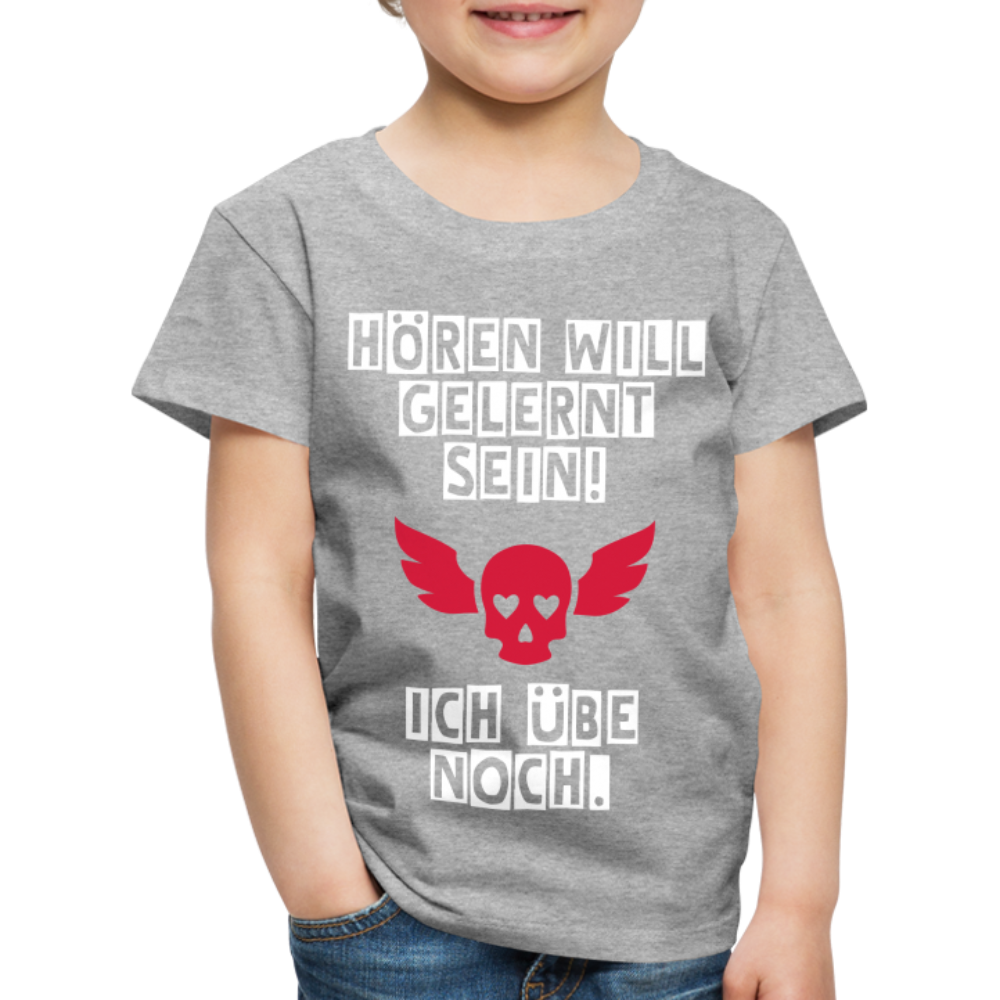 Kinder Premium T-Shirt - Hören will gelernt sein Spruch für coole Kinder - Grau meliert