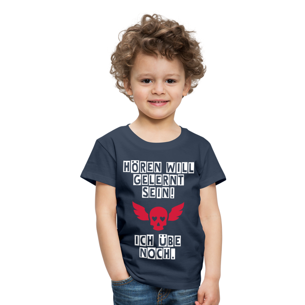 Kinder Premium T-Shirt - Hören will gelernt sein Spruch für coole Kinder - Navy